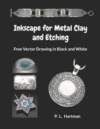 Inkscape for Metal Clay and Etching: Free Vector Drawing in Black and White