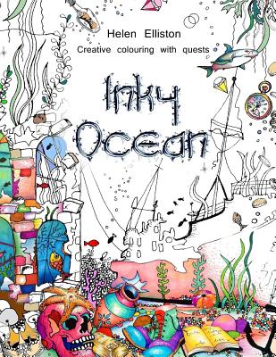Inky Ocean: Creative colouring with quests - Elliston, Helen