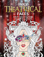 Inky Theatrical Faces: Themed Faces, Art Therapy Colouring Book