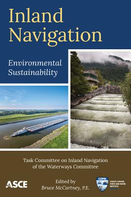 Inland Navigation: Environmental Sustainability - Task Committee on Inland Navigation of the Waterways Committee, and McCartney, Bruce (Editor)