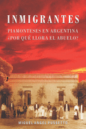 Inmigrantes: Piamonteses En Argentina - ?por Qu? Llora El Abuelo?