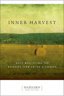 Inner Harvest: Daily Meditations for Recovery from Eating Disorders