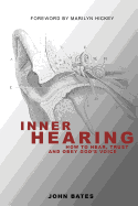 Inner Hearing: How to hear, trust and obey God's voice