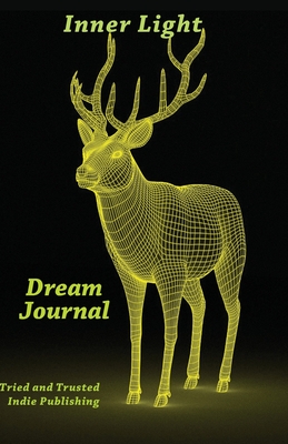 Inner Light Dream Journal - Gregory, Margaret (Editor), and Publishing, Tried and Trusted Indie