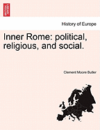 Inner Rome: Political, Religious, and Social