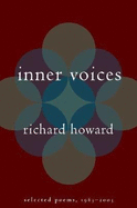 Inner Voices: Selected Poems, 1963-2003 - Howard, Richard