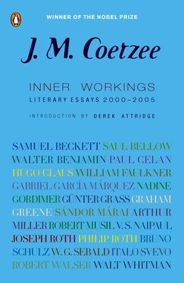 Inner Workings: Literary Essays 2000-2005 - Coetzee, J M, and Attridge, Derek (Introduction by)