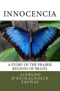 Innocencia: A story of the prairie regions of Brazil