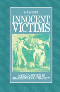 Innocent Victims: Poetic Injustice in Shakespearean Tragedy