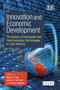 Innovation and Economic Development: The Impact of Information and Communication Technologies in Latin America - Cimoli, Mario (Editor), and Hofman, Andr A. (Editor), and Mulder, Nanno (Editor)