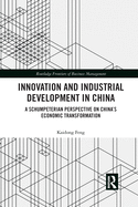 Innovation and Industrial Development in China: A Schumpeterian Perspective on China's Economic Transformation