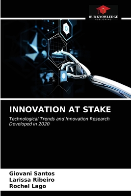 Innovation at Stake - Santos, Giovani, and Ribeiro, Larissa, and Lago, Rochel