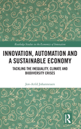 Innovation, Automation and a Sustainable Economy: Tackling the Inequality, Climate and Biodiversity Crises