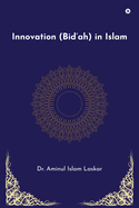 Innovation (Bid'ah) in Islam