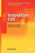 Innovation Cell: Agile Teams to Master Disruptive Innovation