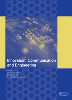 Innovation, Communication and Engineering - Meen, Teen-Hang (Editor), and Prior, Stephen (Editor), and Lam, Artde (Editor)