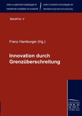 Innovation Durch Grenzuberschreitung - Hamburger, Franz (Editor), and Herrmann, Peter (Editor), and Chen, Ming-Fang (Editor)
