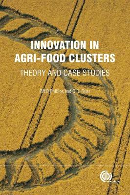 Innovation in Agri-food Clusters: Theory and Case Studies - Phillips, Peter, and Karwandy, Jeremy, and Webb, Graeme