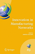 Innovation in Manufacturing Networks: Eighth Ifip International Conference on Information Technology for Balanced Automation Systems, Porto, Portugal, June 23-25, 2008