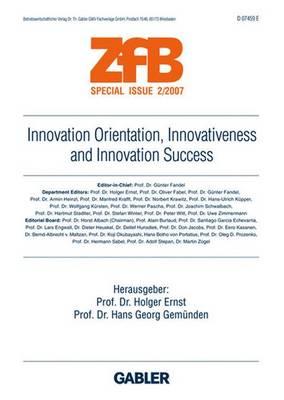 Innovation Orientation, Innovativeness and Innovation Success - Ernst, Holger (Editor), and Gem Nden, Hans Georg (Editor), and Gemunden, Hans Georg (Editor)