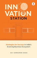 Innovation Station: Strategies for Success in India's Evolving Business Ecosystem
