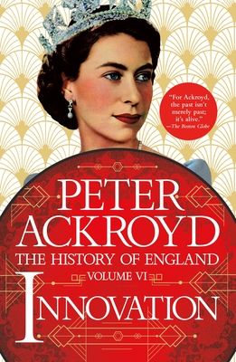 Innovation: The History of England Volume VI - Ackroyd, Peter