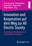 Innovation und Kooperation auf dem Weg zur All Electric Society: Nachhaltige Entwicklungen durch gesellschaftliche Akzeptanz
