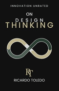 Innovation Unrated: On Design Thinking