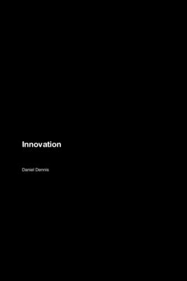 Innovation - Dennis, Daniel