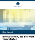 Innovationen, die die Welt vernderten