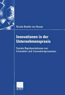 Innovationen in Der Unternehmenspraxis: Soziale Repr?sentationen Von Innovation Und Innovationsprozessen