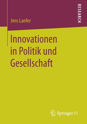 Innovationen in Politik Und Gesellschaft - Lanfer, Jens