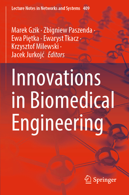 Innovations in Biomedical Engineering - Gzik, Marek (Editor), and Paszenda, Zbigniew (Editor), and Pietka, Ewa (Editor)