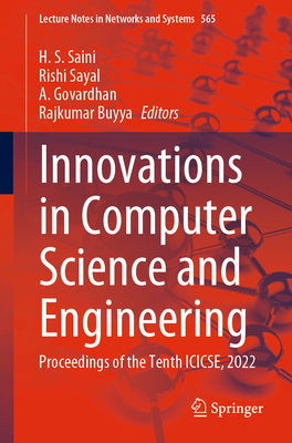 Innovations in Computer Science and Engineering: Proceedings of the Tenth Icicse, 2022 - Saini, H S (Editor), and Sayal, Rishi (Editor), and Govardhan, A (Editor)