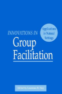Innovations in Group Facilitation: Applications in Natural Settings