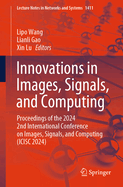 Innovations in Images, Signals, and Computing: Proceedings of the 2024 2nd International Conference on Images, Signals, and Computing (ICISC 2024)