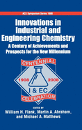 Innovations in Industrial and Engineering Chemistry: A Century of Achievements and Prospects for the New Millennium