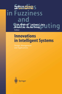 Innovations in Intelligent Systems - Abraham, Ajith (Editor), and van der Zwaag, Berend Jan (Editor)