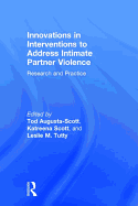 Innovations in Interventions to Address Intimate Partner Violence: Research and Practice