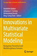 Innovations in Multivariate Statistical Modeling: Navigating Theoretical and Multidisciplinary Domains