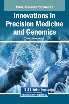 Innovations in Precision Medicine and Genomics - Koumpouros, Yiannis (Editor)