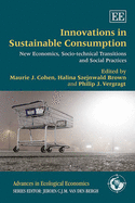 Innovations in Sustainable Consumption: New Economics, Socio-technical Transitions and Social Practices