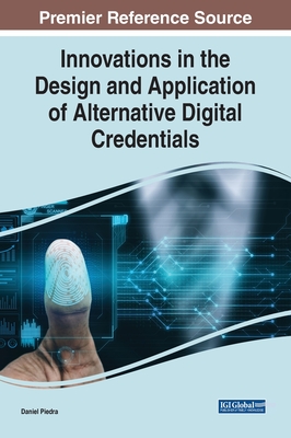 Innovations in the Design and Application of Alternative Digital Credentials - Piedra, Daniel