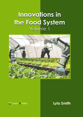 Innovations in the Food System: Volume 1 - Smith, Lyla (Editor)