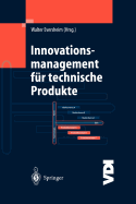 Innovationsmanagement Fur Technische Produkte: Systematische Und Integrierte Produktentwicklung Und Produktionsplanung
