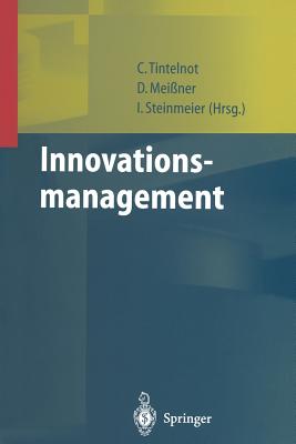 Innovationsmanagement - Tintelnot, Claus (Editor), and Mei?ner, Dirk (Editor), and Steinmeier, Ina (Editor)