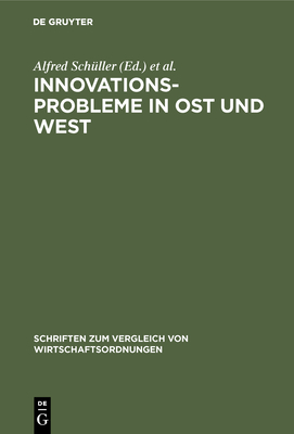 Innovationsprobleme in Ost und West - Sch?ller, Alfred (Editor), and Leipold, Helmut (Editor), and Hamel, Hannelore (Editor)