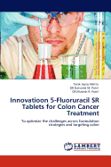 Innovatioon 5-Fluoruracil Sr Tablets for Colon Cancer Treatment