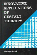 Innovative Applications of Gestalt Therapy - Serok, Shraga