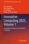Innovative Computing 2025, Volume 1: International Conference on Innovative Computing